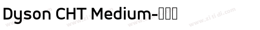 Dyson CHT Medium字体转换